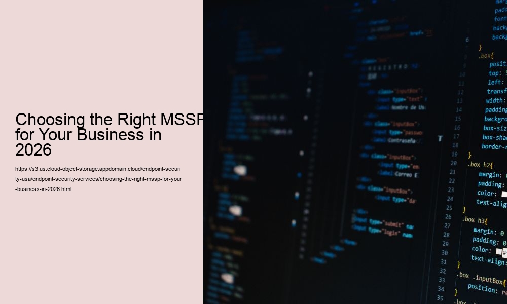 Choosing the Right MSSP for Your Business in 2026